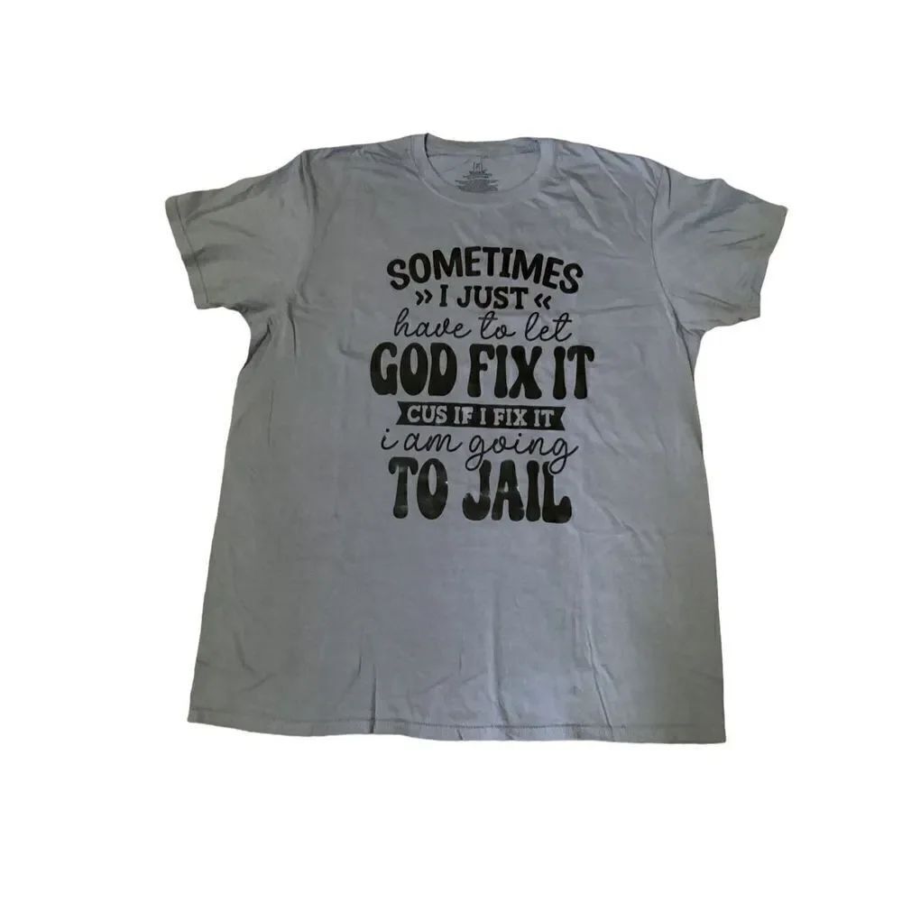 Let God Fix It  Retro Custom Printed Tee Shirt XL